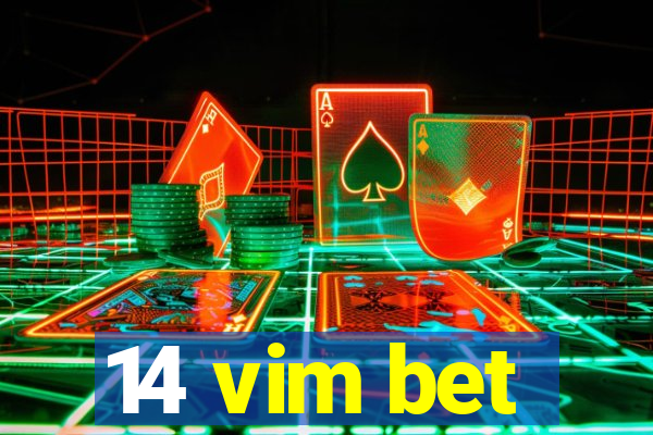 14 vim bet